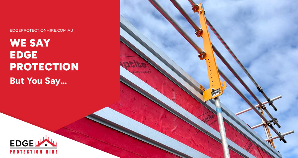 We Say Edge Protection but You Say - EPH Sydney