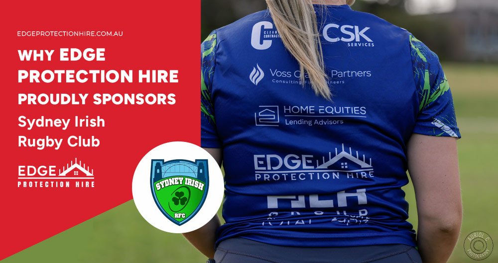 Why Edge Protection Hire Proudly Sponsors Sydney Irish Rugby Club